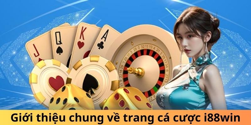 Giới thiệu chung về trang cá cược i88win